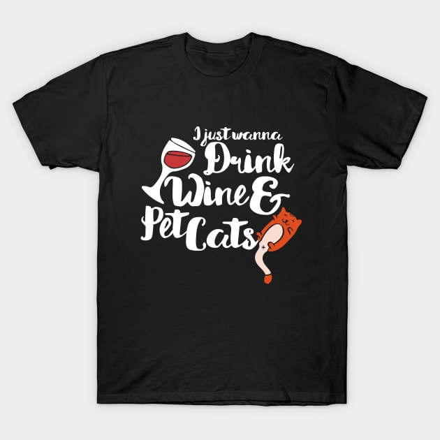 I just want to drink wine and pet cats T-Shirt by bubbsnugg